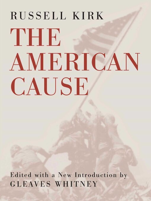 Title details for The American Cause by Russell Kirk - Wait list